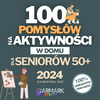 100 Pomysłów na Aktywności dla Seniorów (E-book)