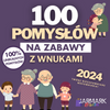 100 Pomysłów na Zabawy z Wnukami (E-book)